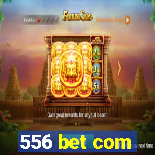 556 bet com